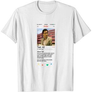 Ted Bundy Tinder Dark Humor True Crime Graphic Quote T-Shirt